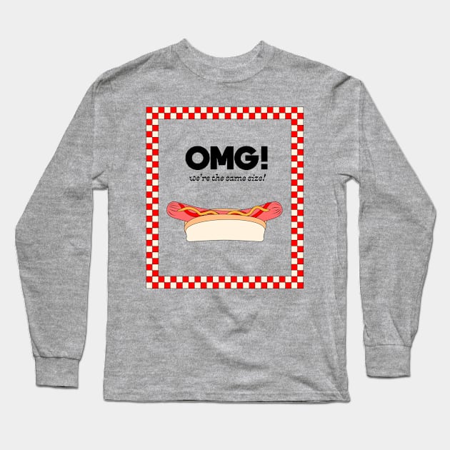 OMG! We're the same size! Fastfood Hot Dog Long Sleeve T-Shirt by Elizza